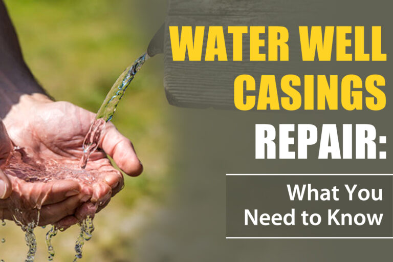 Water Well Casings Repair: What You Need to Know