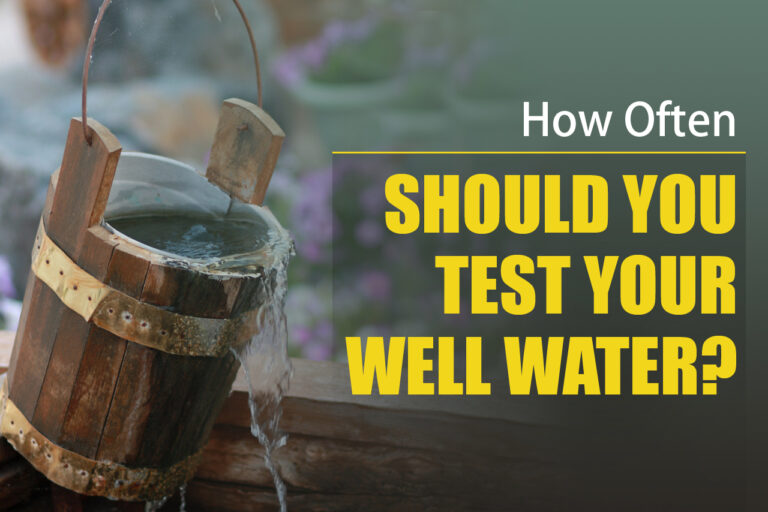 How Often Should You Test Your Well Water?