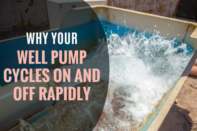 Why Your Well Pump Cycles On and Off Rapidly