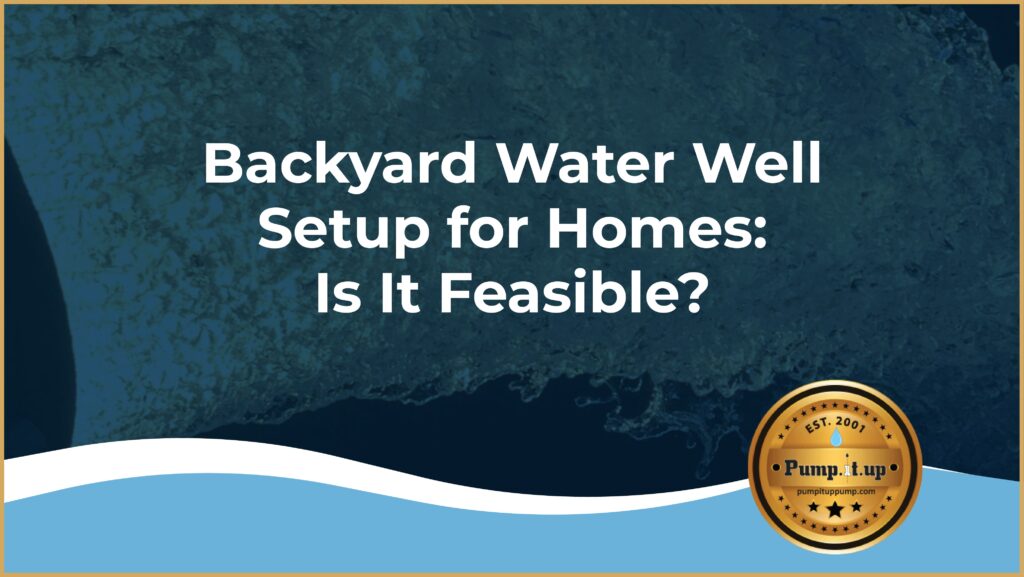 backyard water well setup for homes