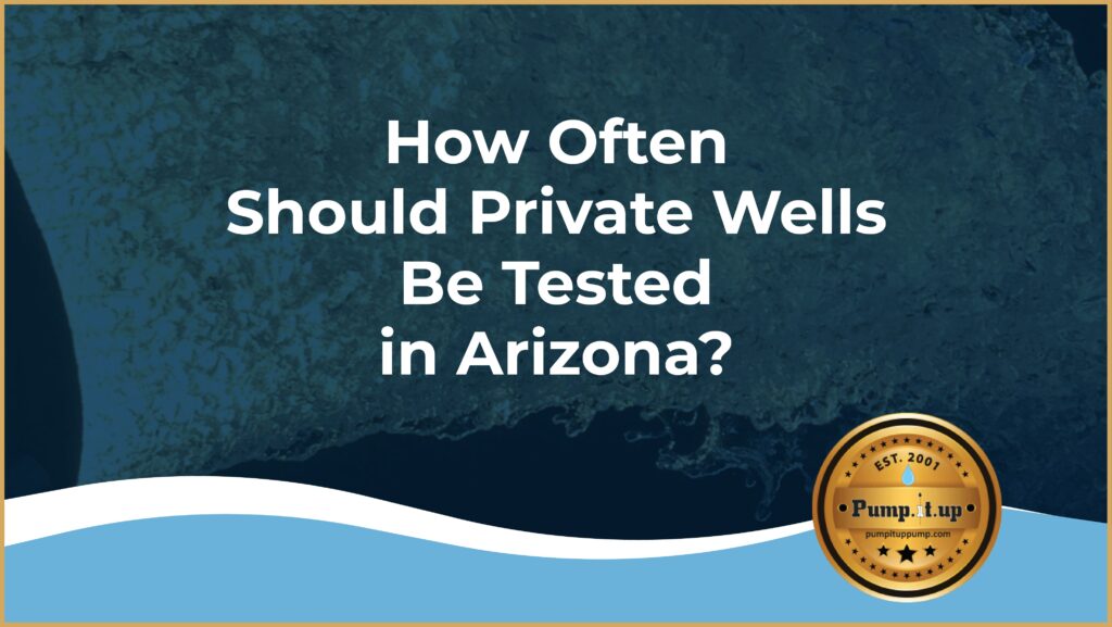 how often should private wells be tested